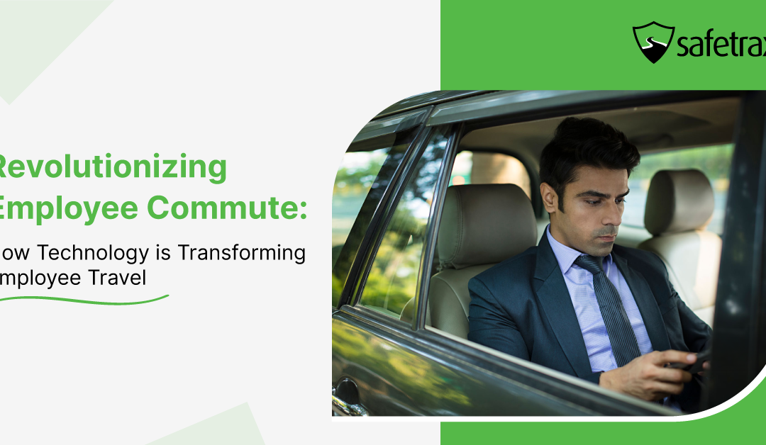 Revolutionizing Employee Commute: How Technology is Transforming Employee Travel